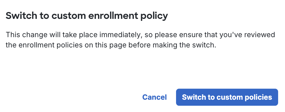 Switch to Custom Enrollment Policy